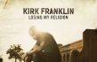 Kirk Franklin Explains the Significance of His New Album Title & Reveals Track Listing