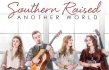 Southern Raised “Another World” Album Review
