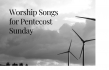 Worship Songs for Pentecost Sunday
