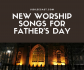 Worship Songs for Father's Day