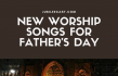 Worship Songs for Father's Day