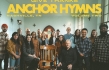 Anchor Hymns Offers a Soulful Version of 