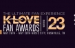 K-LOVE Fan Awards Announce 2023 Nominees