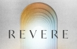 REVERE's New Album Features David and Nicole Binion, Leeland Mooring, Thrive Worship & Many Others