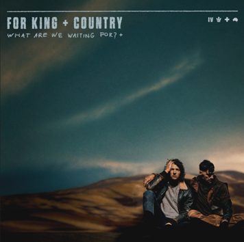 for KING + COUNTRY