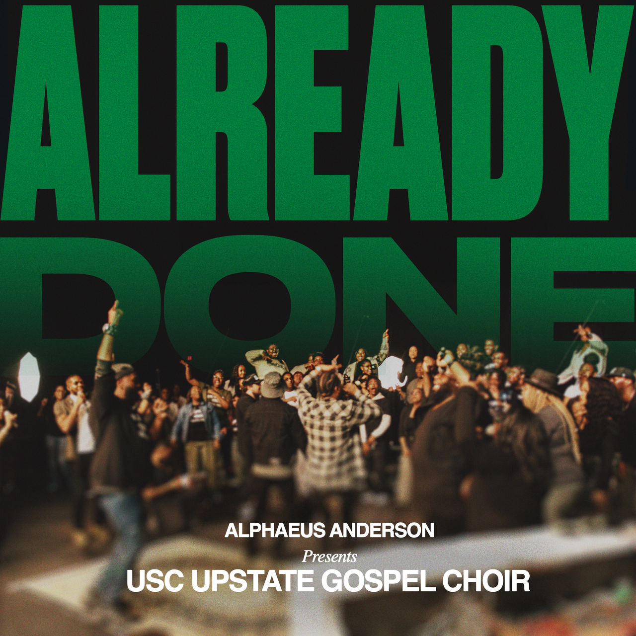 Alphaeus Anderson Presents The USC Upstate Gospel Choir's, "Already ...