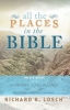 "All the Places in the Bible" - Richard R. Losch 